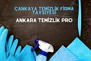 çankaya temizlik firması tavsiye
