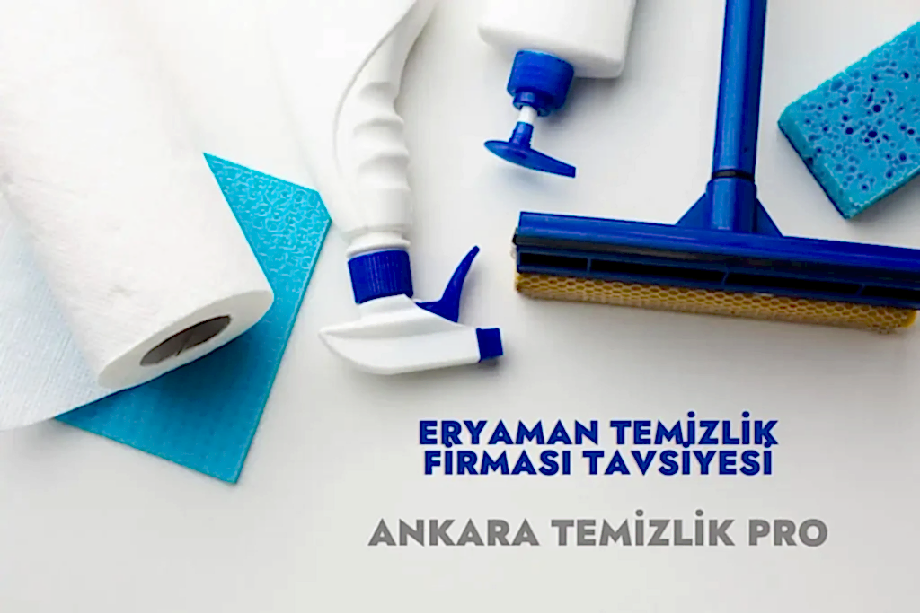 eryaman temizlik firma tavsiyesi