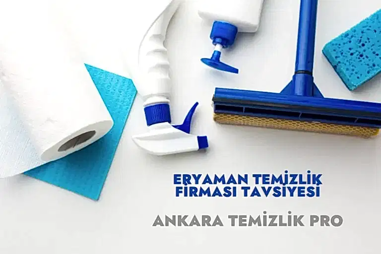 eryaman temizlik firma tavsiyesi