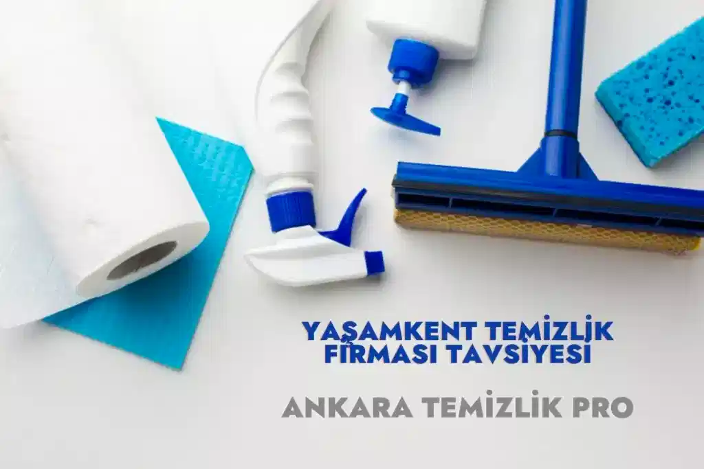 yaşamkent temizlik firması tavsiyesi